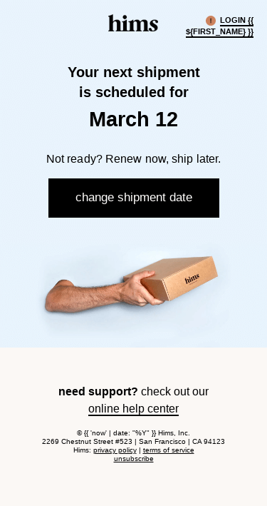 Your next shipment is scheduled for  03/12/21