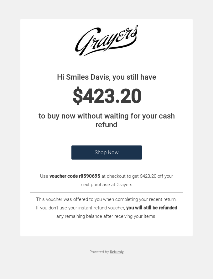 Reminder, you still have a $423.20 voucher at Grayers
